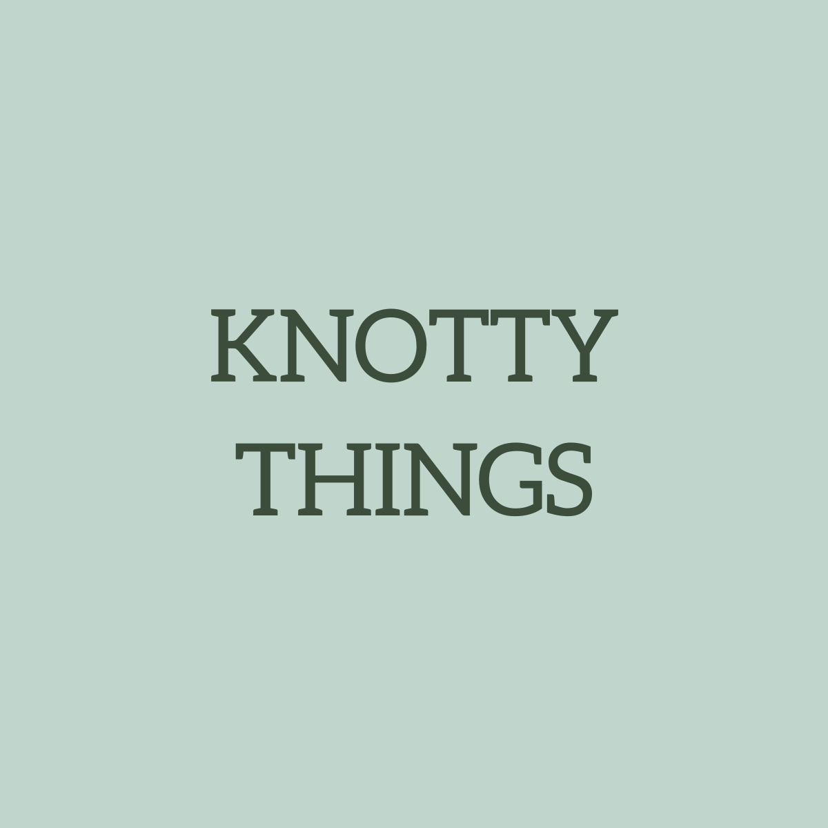 KNOTTY THINGS